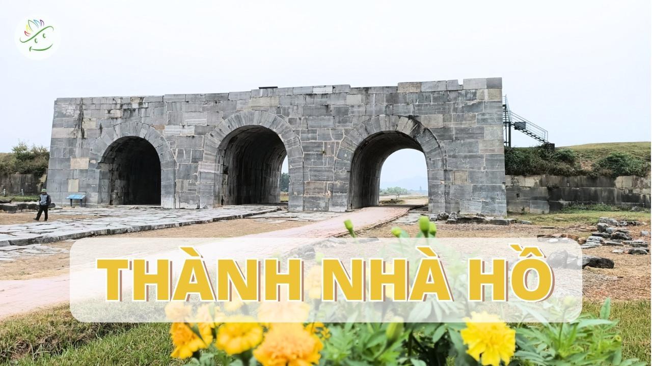 Thành Nhà Hồ (Thành Tây Đô) – Di Sản Văn Hóa Thế Giới